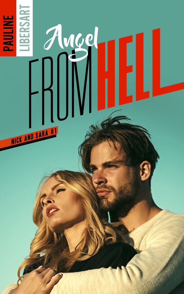 couverture du roman Angel from hell de Pauline libersart - tome 1 de la série Nick et Sara