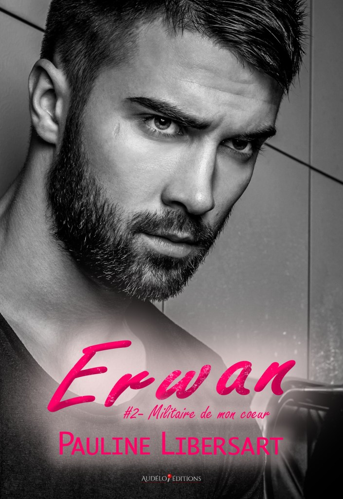 Couverture du roman Erwan de Pauline Libersart
#friendstolovers #romancemilitaire