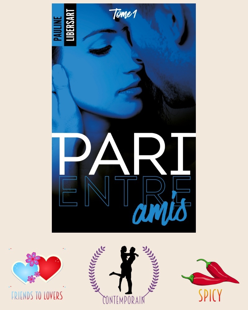 pari entre amis - tome 1 de la série de Pauline Libersart