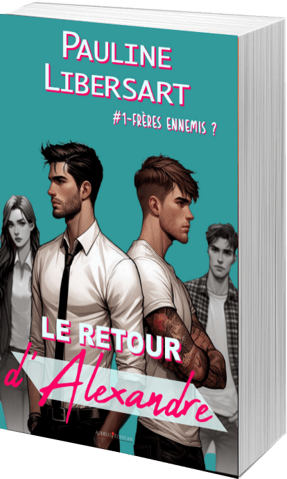 Broché le retour d'Alexandre de Pauline Libersart, série Frères ennemis?